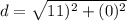 d=\sqrt{11)^{2} + (0)^{2}}