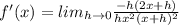 f'(x)=lim_{h\rightarrow 0}\frac{-h(2x+h)}{hx^2(x+h)^2}