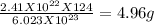 \frac{2.41X10^{22}X124}{6.023X10^{23}}=4.96g