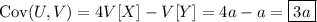 \mathrm{Cov}(U,V)=4V[X]-V[Y]=4a-a=\boxed{3a}
