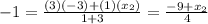 -1=\frac{(3)(-3)+(1)(x_{2})}{1+3}=\frac{-9+x_{2}}{4}