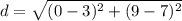 d=\sqrt{(0-3)^{2}+(9-7)^{2}}
