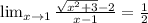 \lim_{x \to 1}\frac{\sqrt{x^{2}+3 }-2}{{x-1}}=\frac{1}{2}