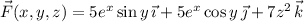 \vec F(x,y,z)=5e^x\sin y\,\vec\imath+5e^x\cos y\,\vec\jmath+7z^2\,\vec k