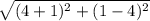 \sqrt{(4+1)^2+(1-4)^2}