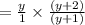 = \frac{ y }{1} \times \frac{ (y + 2)}{(y + 1)}