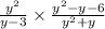 \frac{ {y}^{2} }{y - 3} \times \frac{ {y}^{2} - y - 6 }{ {y}^{2} + y }