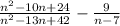 \frac{n^2-10n+24}{n^2-13n+42} -\frac{9}{n-7}
