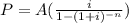 P = A(\frac{i}{1-(1+i)^{-n}})