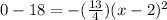 0-18=-(\frac{13}{4})(x-2)^2