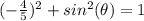 (-\frac{4}{5})^{2}+sin^{2} (\theta)=1