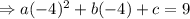 \Rightarrow a(-4)^2+b(-4)+c=9