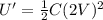 U' = \frac{1}{2}C(2V)^2