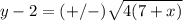 y-2=(+/-)\sqrt{4(7+x)}