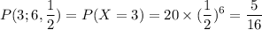 {\displaystyle P(3;6,\dfrac{1}{2})=P(X=3)=20\times (\dfrac{1}{2})^6=\dfrac{5}{16}