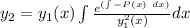 y_2 = y_1(x) \int\frac{  e^{(\int -P(x)\  dx)} }{ y_1^2(x) }dx
