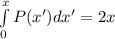 \int\limits^x_0 P(x') dx'= 2x