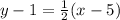 y-1=\frac{1}{2}(x-5)