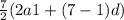 \frac{7}{2}(2a1 + (7-1)d)