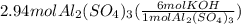 2.94molAl_2(SO_4)_3(\frac{6molKOH}{1molAl_2(SO_4)_3})