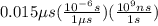 0.015\mu s(\frac{10^-^6s}{1\mu s})(\frac{10^9ns}{1s})