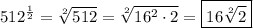 512^{\frac{1}{2}}=\sqrt[2]{512}=\sqrt[2]{16^2\cdot2}=\boxed{16\sqrt[2]{2}}