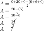 A=\frac{0+20+0-(0+6+0)}{2}\\ A=\frac{20-(6)}{2}\\ A=\frac{20-6}{2}\\ A=\frac{14}{2}\\ A=7