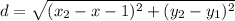 d=\sqrt{(x_2-x-1)^2+(y_2-y_1)^2}