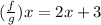 (\frac{f}{g})x=2x+3