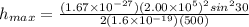 h_{max} = \frac{(1.67 \times 10^{-27})(2.00\times 10^5)^2sin^230}{2(1.6\times 10^{-19})(500)}