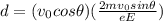 d = (v_0 cos\theta)(\frac{2mv_0sin\theta}{eE})
