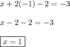 x+2(-1)-2=-3 \\ \\ x-2-2=-3 \\ \\ \boxed{x=1}