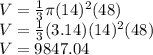 V=\frac{1}{3}\pi (14)^2 (48)\\V=\frac{1}{3}(3.14) (14)^2 (48)\\V=9847.04