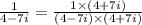 \frac{1}{4-7i}=\frac{1\times (4+7i)}{(4-7i)\times (4+7i)}