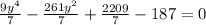 \frac{9y^4}{7}-\frac{261y^2}{7}+\frac{2209}{7}-187=0