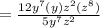 = \frac{12y^{7}(y)z^{2}(z^{8} )}{5y^{7}z^{2}}