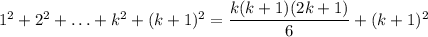 1^2+2^2+\ldots+k^2+(k+1)^2=\dfrac{k(k+1)(2k+1)}{6}+(k+1)^2