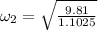 \omega_2 = \sqrt{\frac{9.81}{1.1025}}