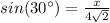 sin(30\°)=\frac{x}{4\sqrt{2}}