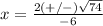 x=\frac{2(+/-)\sqrt{74}} {-6}
