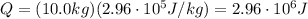 Q=(10.0 kg)(2.96\cdot 10^5 J/kg)=2.96\cdot 10^6 J