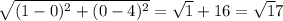 \sqrt{(1-0)^2+(0-4)^2}=\sqrt1+16=\sqrt17