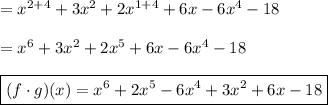 =x^{2+4}+3x^2+2x^{1+4}+6x-6x^4-18\\\\=x^6+3x^2+2x^5+6x-6x^4-18\\\\\boxed{(f\cdot g)(x)=x^6+2x^5-6x^4+3x^2+6x-18}