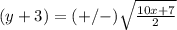 (y+3)=(+/-)\sqrt{\frac{10x+7}{2}}