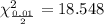 \chi^{2}_{\frac{0.01}{2} }=18.548