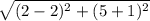 \sqrt{(2-2)^2+(5+1)^2}