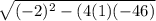 \sqrt{(-2)^2-(4(1)(-46)}