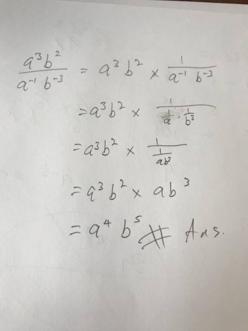 Multiply or divide as indicated. leave your answer with no factors in the denominator. a^3 b^2/a^-1