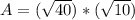 A=(\sqrt{40})*(\sqrt{10})