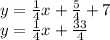 y=\frac{1}{4}x+\frac{5}{4}+7\\y=\frac{1}{4}x+\frac{33}{4}